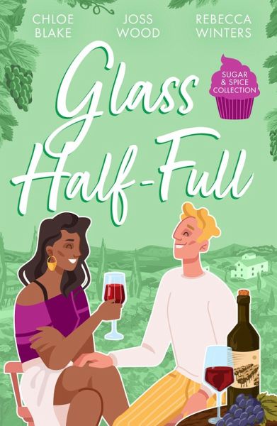 Sugar & Spice: Glass Half-Full (eBook, ePUB) Sugar & Spice: Glass Half-Full (eBook, ePUB)