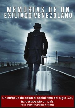 Memorias de un exiliado venezolano (eBook, ePUB) - Meléndez, Fernando González