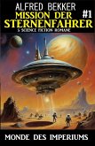Mission der Sternenfahrer 1: Monde des Imperiums: 5 Science Fiction Romane (eBook, ePUB)