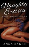 Naughty Erotica - Sensual Stories Sex Collection (eBook, ePUB) Naughty Erotica - Sensual Stories Sex Collection (eBook, ePUB)