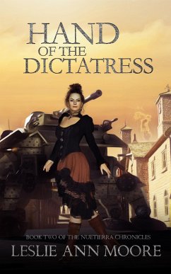 Hand of the Dictatress, Book Two of the Nuetierra Chronicles (eBook, ePUB) - Moore, Leslie Ann