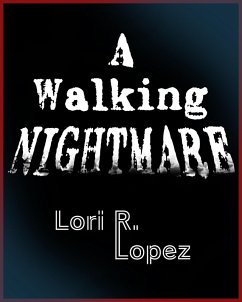A Walking Nightmare (eBook, ePUB) - Lopez, Lori R.