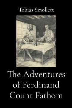 The Adventures of Ferdinand Count Fathom (Illustrated) (eBook, ePUB) - Smollett, Tobias