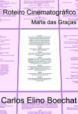 Maria das Graças - Roteiro Cinematográfico (eBook, ePUB) Maria das Graças - Roteiro Cinematográfico (eBook, ePUB)