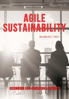 Agile Sustainability (eBook, ePUB) - Frost, Maximilian J.