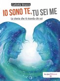 Io Sono Te, Tu Sei Me (eBook, ePUB)