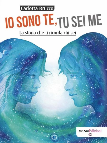 Io Sono Te, Tu Sei Me (eBook, ePUB) Io Sono Te, Tu Sei Me (eBook, ePUB)