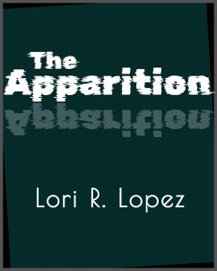 The Apparition (eBook, ePUB) - Lopez, Lori R.