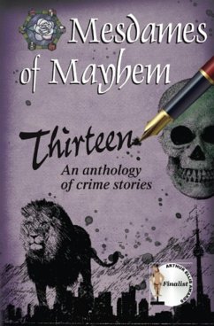 Thirteen, an anthology of crime stories (Mesdames of Mayhem series of crime anthologies, #1) (eBook, ePUB) - MesdamesofMayhem