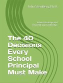 The 40 Decisions Every School Principal Must Make (eBook, ePUB) The 40 Decisions Every School Principal Must Make (eBook, ePUB)