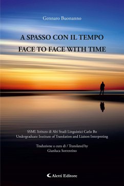 A SPASSO CON IL TEMPO - FACE TO FACE WITH TIME (eBook, ePUB) - Buonanno, Gennaro