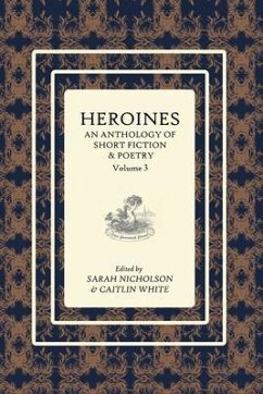 Heroines: An anthology of short fiction and poetry (eBook, ePUB)