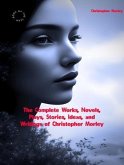 The Complete Works, Novels, Plays, Stories, Ideas, and Writings of Christopher Morley (eBook, ePUB) The Complete Works, Novels, Plays, Stories, Ideas, and Writings of Christopher Morley (eBook, ePUB)