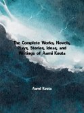 The Complete Works, Novels, Plays, Stories, Ideas, and Writings of Aarni Kouta (eBook, ePUB)