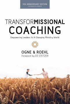 TransforMissional Coaching: Empowering Leaders in a Changing Ministry World (eBook, ePUB) - Ogne, Steve