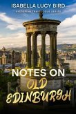 Notes on Old Edinburgh (eBook, ePUB) Notes on Old Edinburgh (eBook, ePUB)