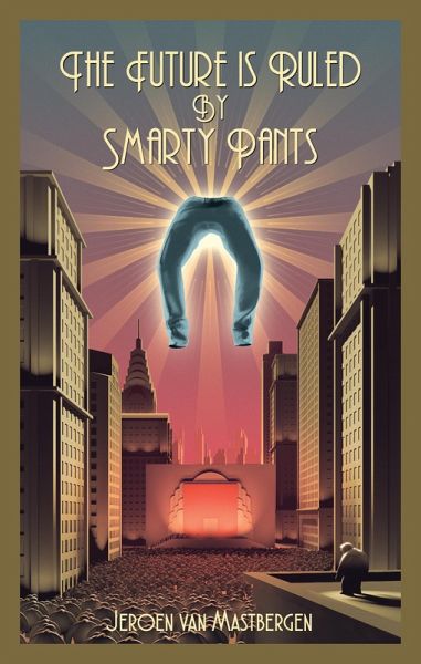 The Future is Ruled by Smarty Pants (eBook, ePUB)