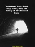 The Complete Works, Novels, Plays, Stories, Ideas, and Writings of Alfred Edmund Brehm (eBook, ePUB)