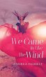 We Came In Like The Wind (eBook, ePUB) - Bild 1