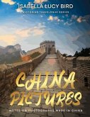 Chinese Pictures: Notes on Photographs Made in China: Notes on Photographs Made in China (eBook, ePUB) Chinese Pictures: Notes on Photographs Made in China: Notes on Photographs Made in China (eBook, ePUB)