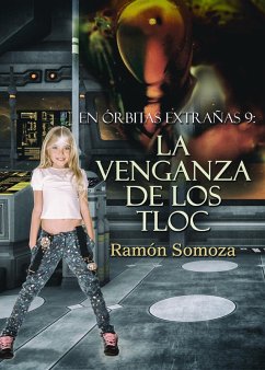 La venganza de los Tloc (En órbitas extrañas, #9) (eBook, ePUB) - Somoza, Ramon