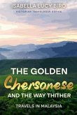 The Golden Chersonese and the Way Thither (Travels in Malaysia) (eBook, ePUB)