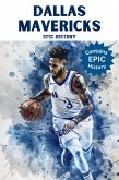 Dallas Mavericks Epic History (eBook, ePUB)
