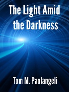 The Light Amid the Darkness (eBook, ePUB) - Paolangeli, Tom