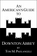 An American's Guide to Downton Abbey... - Bild 1
