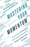Mastering Your Momentum (eBook, ePUB)
