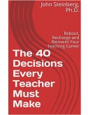The 40 Decisions Every Teacher Must Make (eBook, ePUB) The 40 Decisions Every Teacher Must Make (eBook, ePUB)