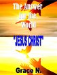 The Answer for the World- Jesus Christ... - Bild 1
