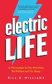 Electric Life: 12 Microsteps to Pay Attention, Be Brilliant and Go Deep (eBook, ePUB)