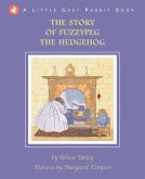 Little Grey Rabbit: The Story of Fuzzypeg the Hedgehog (eBook, ePUB)