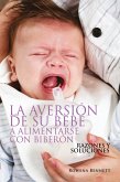 La Aversión de su Bebé a Alimentarse con Biberón (eBook, ePUB)