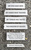 My Eyes Have Seen My Hands Have Touched My Tongue Has Tasted The Kingdom of Heaven (eBook, ePUB)