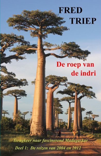 De roep van de Indri- Terugkeer naar fascinerend Madagaskar, deel 1 (eBook, ePUB) De roep van de Indri- Terugkeer naar fascinerend Madagaskar, deel 1 (eBook, ePUB)