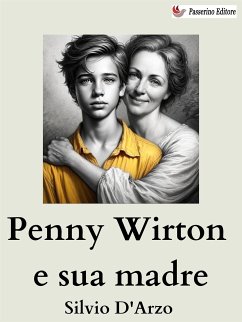 Penny Wirton e sua madre (eBook, ePUB) - D'Arzo, Silvio