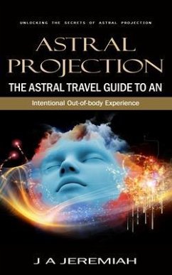 Astral Projection (eBook, ePUB) - Jeremiah, J A