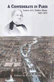 A Confederate in Paris: Letters of A. Dudley Mann 1867-1879 (eBook, ePUB) A Confederate in Paris: Letters of A. Dudley Mann 1867-1879 (eBook, ePUB)