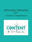 Information Marketing 101: A Guide for Solopreneurs (eBook, ePUB)