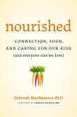 Nourished: Connection, Food, and Caring for Our Kids (And Everyone Else We Love) (eBook, ePUB)