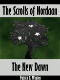 The Scrolls of Nordaan - The New Dawn (eBook, ePUB) The Scrolls of Nordaan - The New Dawn (eBook, ePUB)