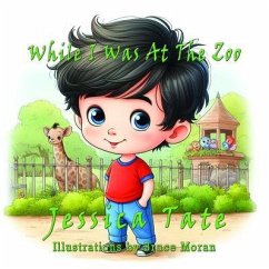 While I Was At The Zoo (eBook, ePUB) - Tate, Jessica