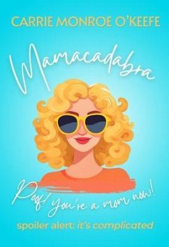 Mamacadabra (eBook, ePUB) - Monroe O'Keefe, Carrie