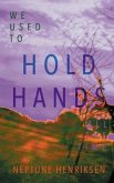 We Used To Hold Hands All The Time (eBook, ePUB)