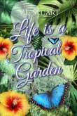 Life is a Tropical Garden (eBook, ePUB)