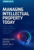 Managing Intellectual Property Today (eBook, ePUB) Managing Intellectual Property Today (eBook, ePUB)