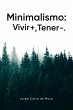 Minimalismo: Vivir +, Tener -. (eBook,... - Bild 1