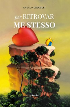 Per ritrovar me stesso (eBook, ePUB) - Calculli, Angelo